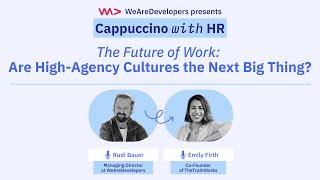 The Future of Work: Are High-Agency Cultures the Next Big Thing?