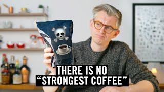 There Is No "World's Strongest Coffee"