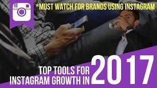 Instagram Growth Tips in 2017: Top Tools To Organically Grow Your Instagram for Business or Personal