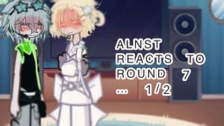 Alien stage reacts to Round 7 || Ivantill || 1/2