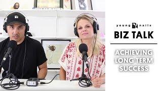 THE BIZ TALK - ACHIEVING LONG TERM SUCCESS