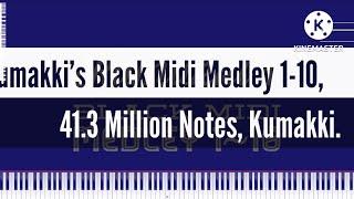 [Black Midi] Kumakki’s Black Midi Medley 1-10, 41.3 Million Notes, Kumakki