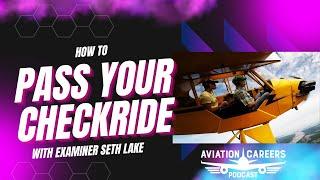 ACP365 Pass Your Checkride with Examiner Seth Lake