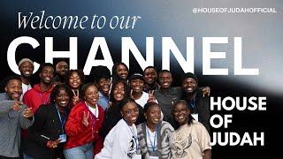 Welcome to Our Channel | House of Judah