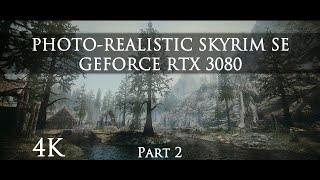 Ultra Modded 'Next-Gen' Photo-Realistic Skyrim SE on RTX 3080 | 4K - Part 2