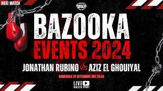 Boxe - Bazooka Events 2024 - Jonathan Rubino vs Aziz El Ghouiyal