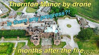 Thornton Manor on the 9.9.22 (7 Months After the Fire)