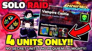 Solo VAMPIRE CASTLE Raid 4 Units (No Secret Units No Requiem/Almighty) Roblox Anime Defenders!