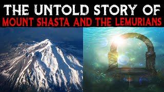 The Untold Story Of MOUNT SHASTA ️ And The LEMURIANS