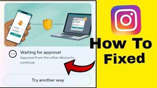 Check your notification on another device instagram problem | waiting for approval instagram problem