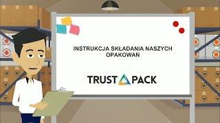 Instrukcja - Jak składać opakowania Trust Pack?