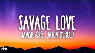 Jawsh 685 - Savage Love (Lyrics) feat. Jason Derulo