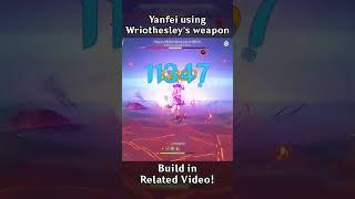 YANFEI USING WRIOTHESLEY'S WEAPON