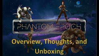 Phantom Epoch - Overview, Thoughts, and Unboxing(prototype)