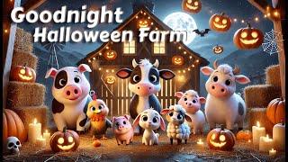 Goodnight Halloween Farm Animals️THE IDEAL Cozy Bedtime Stories for Babies and Toddlers