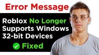 Fix Roblox No Longer Supports Windows 32-bit Devices - Fix Roblox No Longer Support 32 Bit