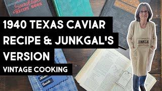 1940 Vintage Recipe Original Texas Caviar and JunkGal's Version