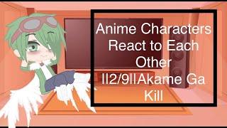 Anime Characters react to Each Other||2/10||Akame Ga Kill||Old Thumbnail|| Discontinued