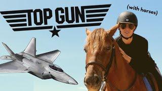 TOP GUN (BUT WITH HORSES) *funny 