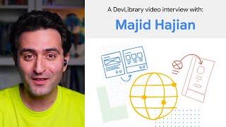 Interview with Majid Hajian, contributor to Google's Dev Library