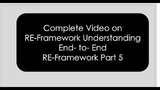 Understand RE-Framework Complete tutorial