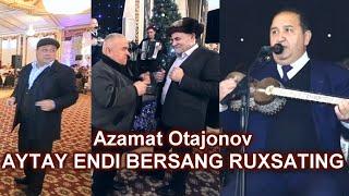 Azamat Otajonov AYTAY ENDI BERSANG RUXSATING