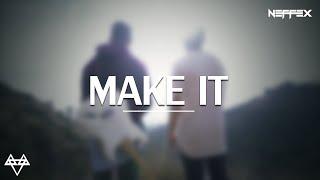 NEFFEX - Make It [Lyrics]