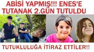 ABİSİ YAPMIŞ!!! ENES'E TUTANAK 2.GÜN TUTULDU - TUTUKLULUĞA İTİRAZ ETTİLER!! - Narin Güran