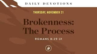 Brokenness: The Process – Daily Devotional