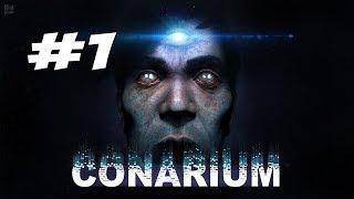 ПОЧТИ КАК SOMA 2 - Conarium - Прохождение #1