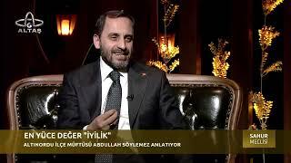 Sahur Meclisi | En Yüce Değer ''İyilik'' | Altınordu İlçe Müftüsü Abdullah Söylemez