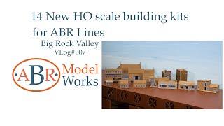 14 New HO Scale kits ABR Lines model railroad VLog #007   HD 1080p