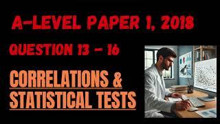 Paper 1, 2018 - Q13-16: Correlations and Statistical Testing