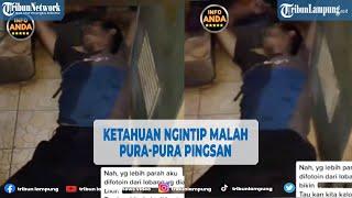 Kocak Ketahuan Ngintip Tetangganya, Pria Ini Pura-pura Pingsan @TRIBUNLAMPUNGNEWSVIDEO