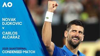 Novak Djokovic v Carlos Alcaraz Condensed Match | Australian Open 2025 Quarterfinal