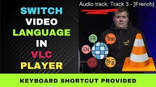 How to Change Audio Language in a Video on VLC Media Player :  Keyboard Shortcut Included