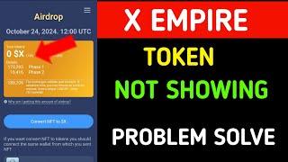 X Empire Token 0$X Problem | X Empire Token show nahi kar raha hai | X empire Token not Showing