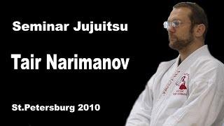 Seminar 3: Tair Narimanov Jujutsu St Petersburg 2010