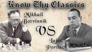 Know Thy Classics | Mikhail Botvinnik vs Lajos Portisch