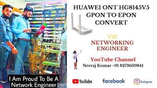 Huawei ONT GPON To EPON Convert HG8145V5 #vipnetworkingengineer