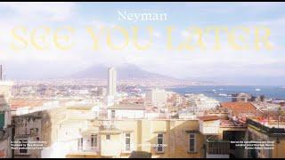 Neyman - See You Later (Official Music Video)