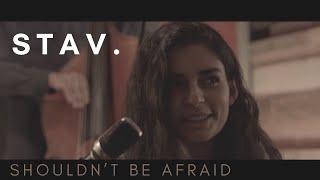 Shouldn't Be Afraid - STAV. (Live Music Video) with the band