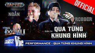 QUA TỪNG KHUNG HÌNH - Robber, NGẮN tạo cơn địa chấn dâng trào cảm xúc | Rap Việt 2024 [Performance]