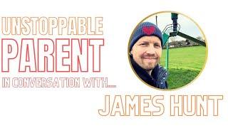 Unstoppable Parent Series ... In conversation with JAMES HUNT from Stories About Autism