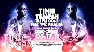 Tinie Tempah | Tinie Tempah -- "Till I'm Gone" feat. Wiz Khalifa