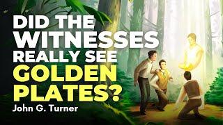 Did the Book of Mormon Witnesses See Gold Plates? - John Turner Pt. 5 | Ep. 2033