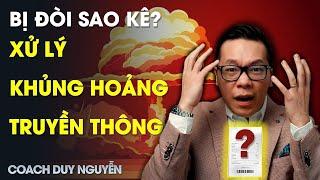 CÁCH XỬ LÝ KHỦNG HOẢNG TRUYỀN THÔNG - LÀM GÌ KHI BẠN BỊ ĐÒI SAO KÊ?