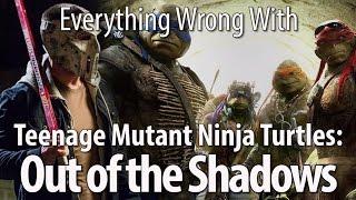 Everything Wrong With Teenage Mutant Ninja Turtles: Out of the Shadows