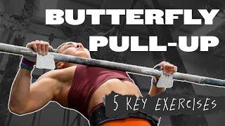 5 exercises away from mastering your butterfly pull-ups