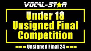 Unsigned Under 18 Competition Final 2024 Presented By Vocal Star Karaoke